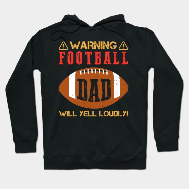 Warning Football Dad Will Yell Loudly Hoodie by Schied Tungu 